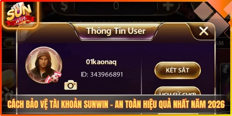 Cach bao ve tai khoan sunwin an toan hieu qua nhat nam 2026