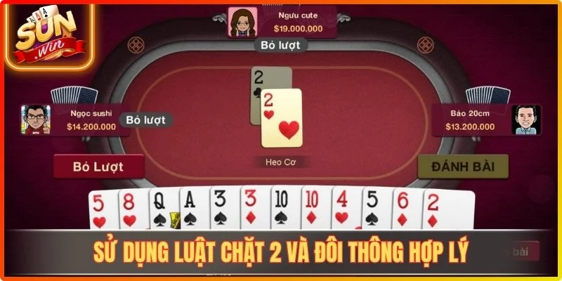 Sử dụng luật chặt 2 và đôi thông hợp lý