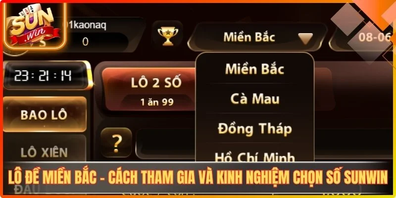 Lo de mien bac cach tham gia va kinh nghiem chon so sunwin