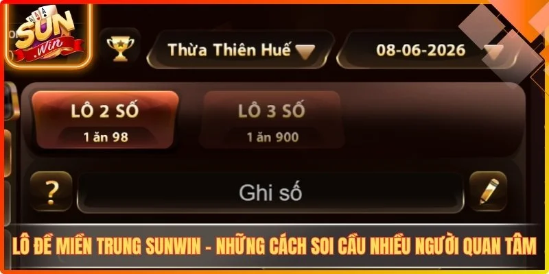 Lo de mien trung sunwin nhung cach soi cau nhieu nguoi quan tam