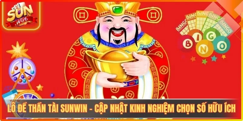 Lo de than tai sunwin cap nhat kinh nghiem chon so huu ich