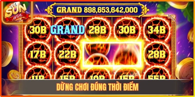 Dừng chơi đúng thời điểm