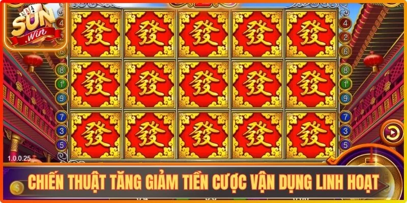 Chiến thuật tăng giảm tiền cược vận dụng linh hoạt