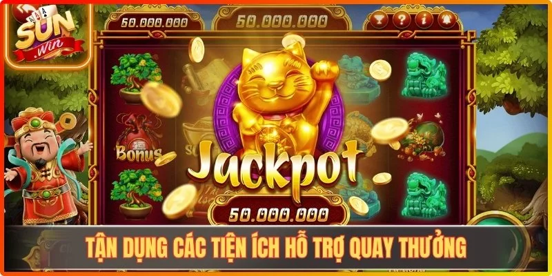 Tận dụng các tiện ích hỗ trợ quay thưởng