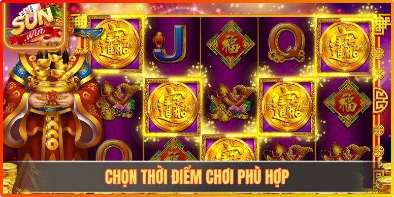 Chọn thời điểm chơi phù hợp