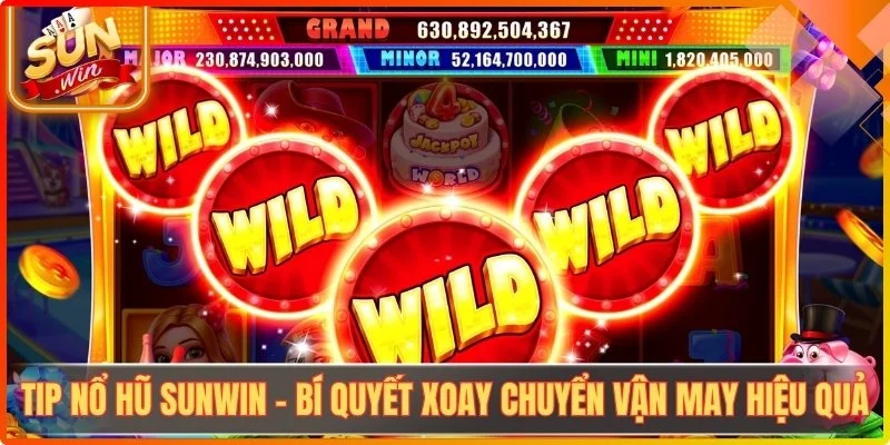Tip no hu sunwin bi quyet xoay chuyen van may hieu qua