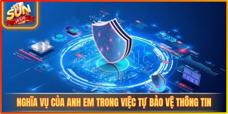 Nghĩa vụ của anh em trong việc tự bảo vệ thông tin