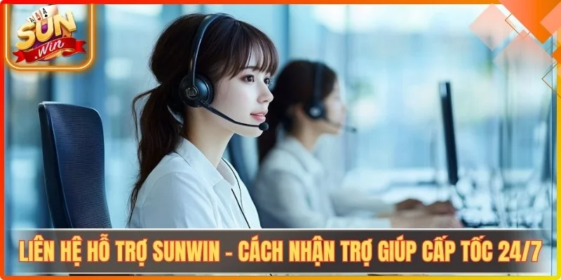 Lien he ho tro sunwin cach nhan tro giup cap toc 24 7