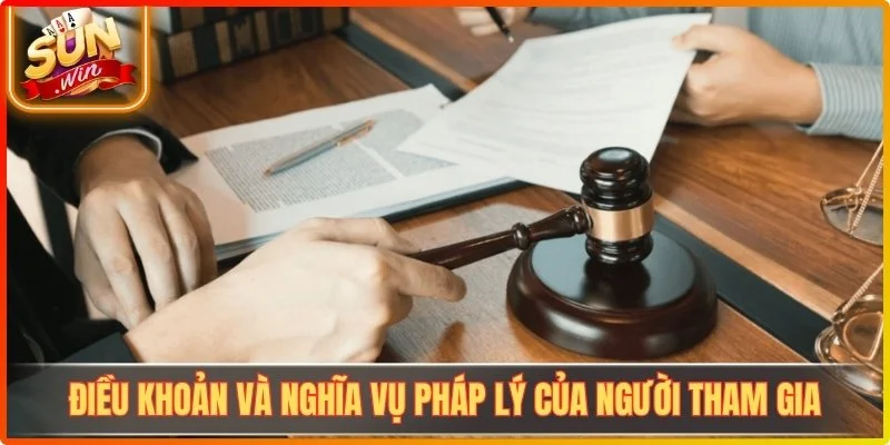 Điều khoản và nghĩa vụ pháp lý của người tham gia