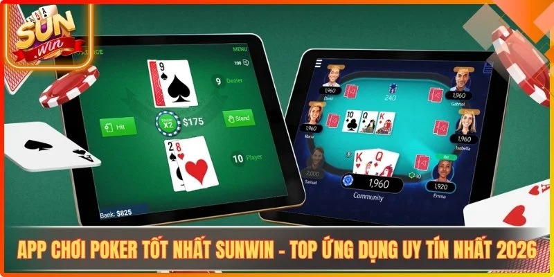 App choi poker tot nhat sunwin top ung dung uy tin nhat 2026