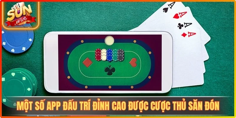 Một số app đấu trí đỉnh cao được cược thủ săn đón