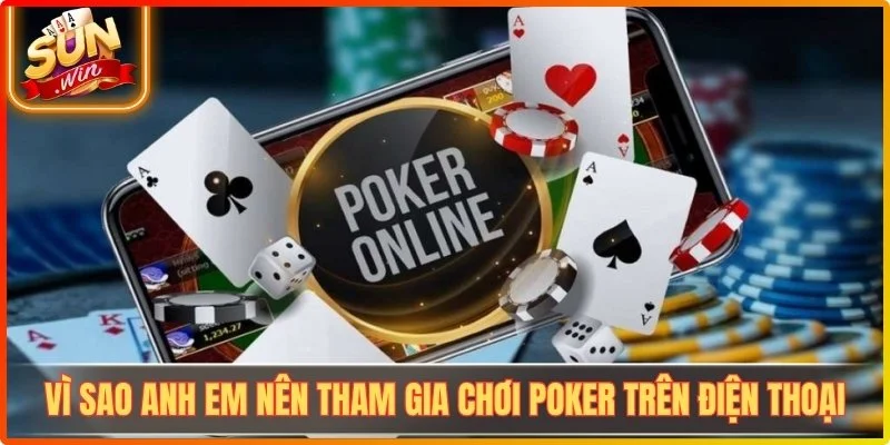 Chơi Poker Trên Điện Thoại Sunwin - Hướng Dẫn Từ A Đến Z Cho Newbie