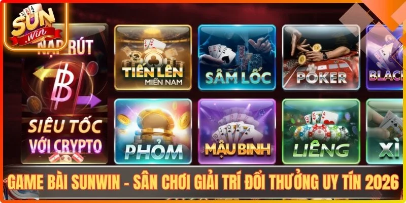 Game bai sunwin san choi giai tri doi thuong uy tin 2026
